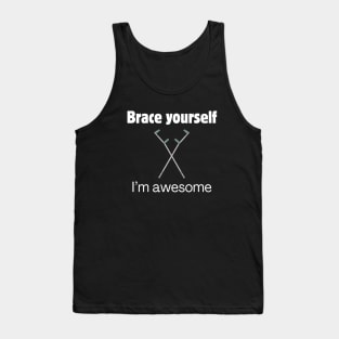 Brace Yourself: I'm awesome! Tank Top